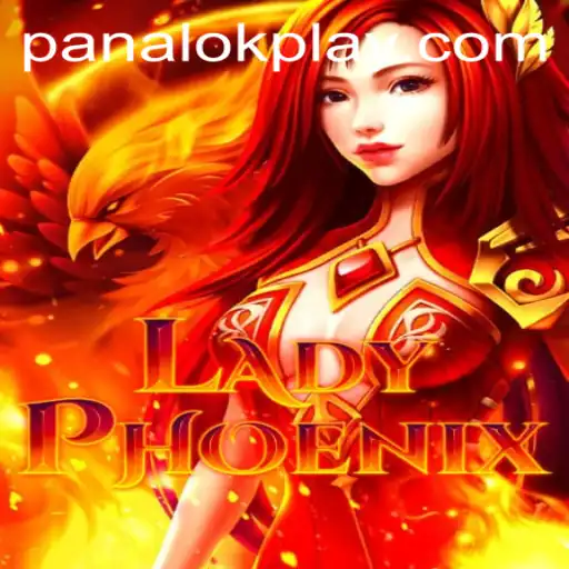Unveiling LadyPhoenix: A Dive into the Mysterious World of Panalok Gaming