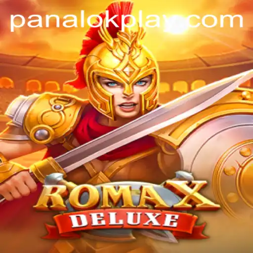 Exploring RomaXDeluxe: A Modern Gaming Experience with Panalok Strategy