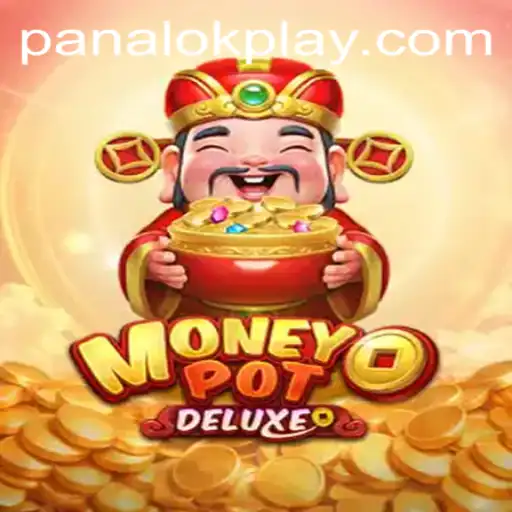 Exploring the Thrills of MoneyPotDELUXE with a Panalok Twist